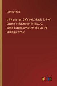 Millenarianism Defended