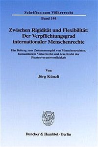 Zwischen Rigiditat Und Flexibilitat: Der Verpflichtungsgrad Internationaler Menschenrechte