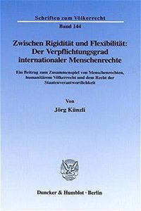 Zwischen Rigiditat Und Flexibilitat: Der Verpflichtungsgrad Internationaler Menschenrechte