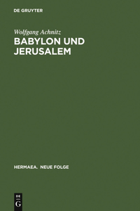 Babylon Und Jerusalem: Sinnkonstituierung Im »Reinfried Von Braunschweig« Und Im »Apollonius Von Tyrland« Heinrichs Von Neustadt