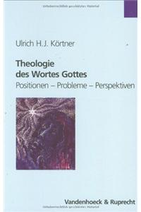 Theologie Des Wortes Gottes: Positionen - Probleme - Perspektiven