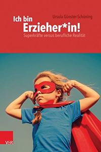 Ich Bin Dann Mal Erzieherin: Ausbildung Und Berufliche Realitat