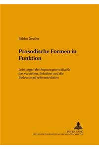 Prosodische Formen in Funktion: Leistungen Der Suprasegmentalia Fuer Das Verstehen, Behalten Und Die Bedeutungs(re)Konstruktion