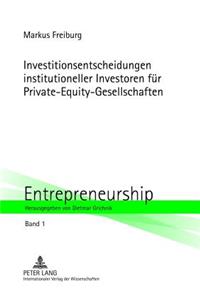 Investitionsentscheidungen Institutioneller Investoren Fuer Private-Equity-Gesellschaften