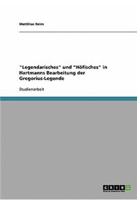 "Legendarisches" und "Höfisches" in Hartmanns Bearbeitung der Gregorius-Legende