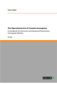 The Operational Art of Counter-Insurgency