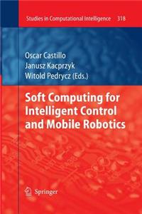 Soft Computing for Intelligent Control and Mobile Robotics