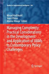 Managing Complexity: Practical Considerations in the Development and Application of ABMS to Contemporary Policy Challenges