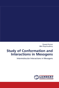 Study of Conformation and Interactions in Mesogens