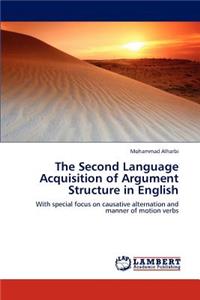 Second Language Acquisition of Argument Structure in English