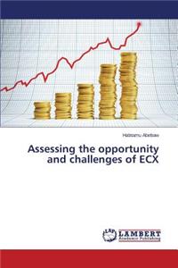 Assessing the opportunity and challenges of ECX