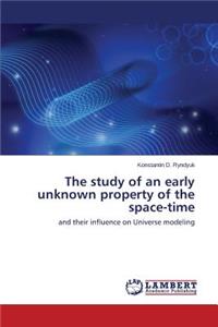 study of an early unknown property of the space-time