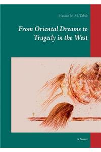 From Oriental Dreams to Tragedy in the West