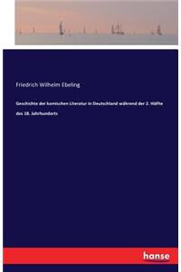 Geschichte der komischen Literatur in Deutschland während der 2. Hälfte des 18. Jahrhunderts