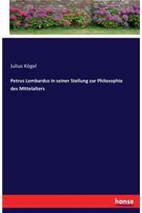 Petrus Lombardus in seiner Stellung zur Philosophie des Mittelalters