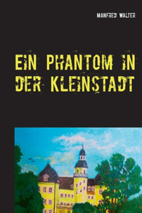 Ein Phantom in der Kleinstadt