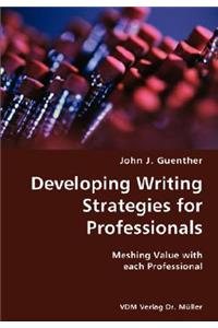 Developing writing Strategies for Professionals- Meshing Value with each Professional