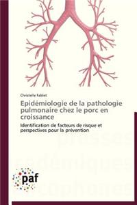 Epidémiologie de la Pathologie Pulmonaire Chez Le Porc En Croissance