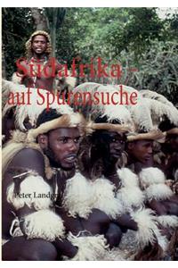 Südafrika - auf Spurensuche