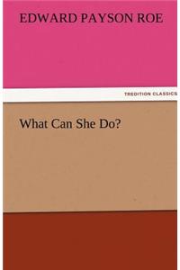 What Can She Do?