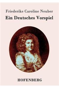 Ein Deutsches Vorspiel