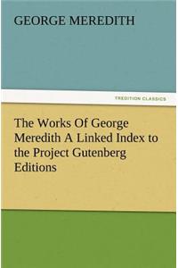 Works of George Meredith a Linked Index to the Project Gutenberg Editions