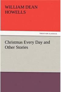 Christmas Every Day and Other Stories