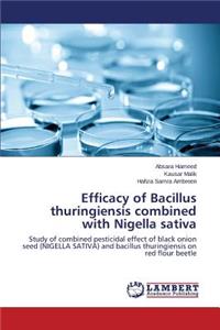 Efficacy of Bacillus Thuringiensis Combined with Nigella Sativa