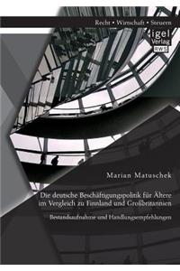 Die deutsche Beschäftigungspolitik für Ältere im Vergleich zu Finnland und Großbritannien