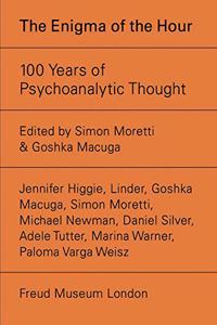 Enigma of the Hour: 100 Years of Psychoanalytic Thought