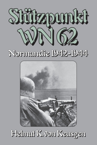 Stützpunkt WN 62 - Normandie 1942-1944