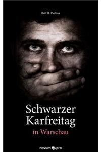 Schwarzer Karfreitag in Warschau