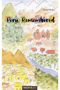 Peru Remembered