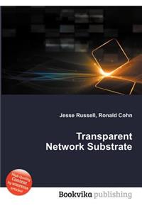 Transparent Network Substrate
