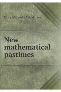 New Mathematical Pastimes