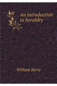 An Introduction to Heraldry