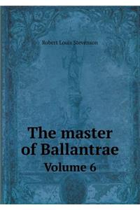 The Master of Ballantrae Volume 6