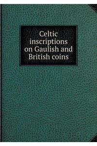 Celtic Inscriptions on Gaulish and British Coins