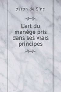 L'art du manège pris dans ses vrais principes