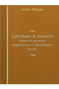 Cannibals & Convicts Notes of Personal Experiences in the Western Pacific