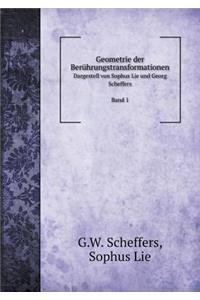 Geometrie Der Berührungstransformationen Dargestell Von Sophus Lie Und Georg Scheffers Band 1