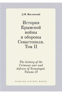 The History of the Crimean War and Defense of Sevastopol. Volume II