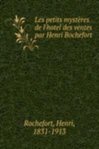 Les petits mysteres de l'hotel des ventes par Henri Bochefort