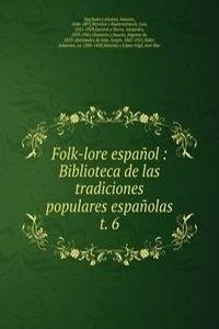 Folk-lore espanol : Biblioteca de las tradiciones populares espanolas