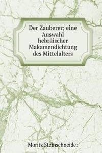 Der Zauberer; eine Auswahl hebraischer Makamendichtung des Mittelalters