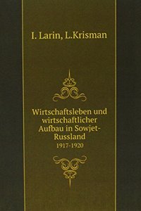 Wirtschaftsleben und wirtschaftlicher Aufbau in Sowjet-Russland