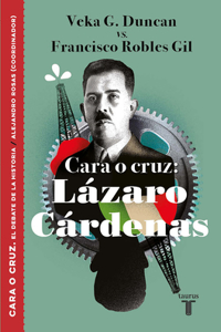 Cara o cruz: Lázaro Cárdenas / Heads or Tails: Lazaro Cardenas