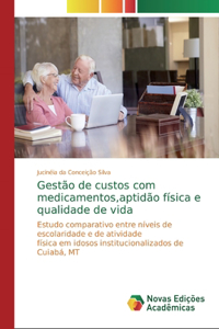 Gestão de custos com medicamentos, aptidão física e qualidade de vida