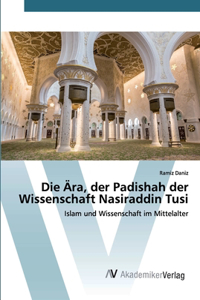Ära, der Padishah der Wissenschaft Nasiraddin Tusi