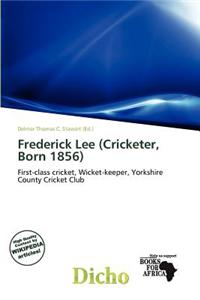 Frederick Lee (Cricketer, Born 1856)